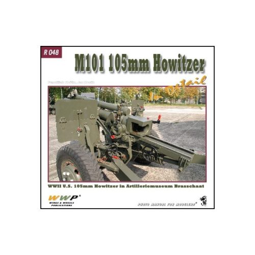 WWP M101A1 105 mm Howitzer in Detail könyv