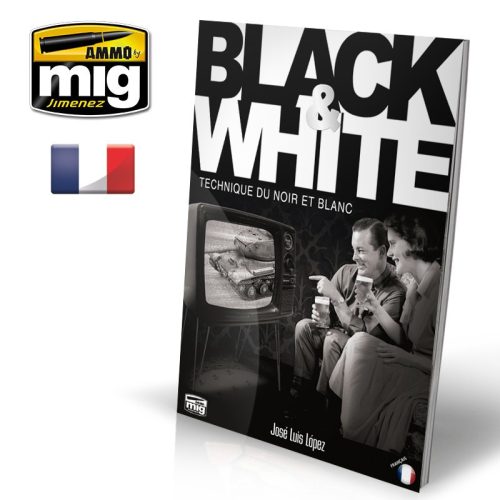 A.MIG-6018 BLACK & WHITE TECHNIQUE FRANÇAIS