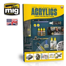   A.MIG-6040 MODELLING GUIDE: HOW TO PAINT WITH ACRYLICS (Angol nyelvű könyv)