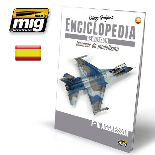 A.MIG-6065 ENCICLOPEDIA DE TÉCNICAS DE MODELISMO DE AVIACIÓN - VOL. EXTRA - F-16 AGRESSOR CAS