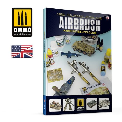 A.MIG-6131 AMMO Modeling Guide – How to Paint with the Airbrush (English)