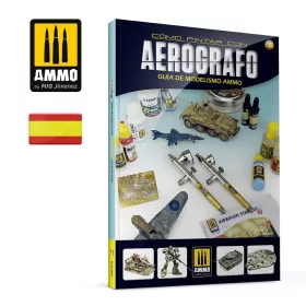   A.MIG-6132 Guía de Modelismo de AMMO – Cómo Pintar con Aerógrafo (Castellano)