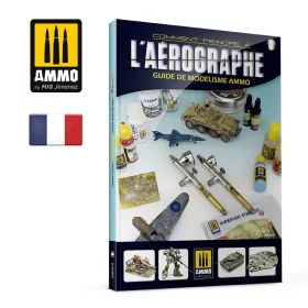   A.MIG-6133 Guide de Modélisme de AMMO – Comment Peindre a l'Aérographe (Français)