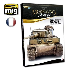   A.MIG-6212 MODELLING SCHOOL - COMMENT REALISER LA BOUE SUR VOS MAQUETTES FRANÇAIS