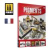 A.MIG-6295 Comment Utiliser les Pigments - Guide de Modélisme AMMO (Français) - kiadvány makettezéshez