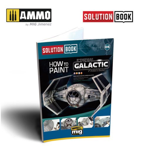 A.MIG-6520 HOW TO PAINT IMPERIAL GALACTIC FIGHTERS SOLUTION BOOK - MULTILINGUAL