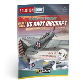   A.MIG-6534 SOLUTION BOOK 30 - How to Paint EARLY WWII US NAVY AIRCRAFT - MULTILINGUAL