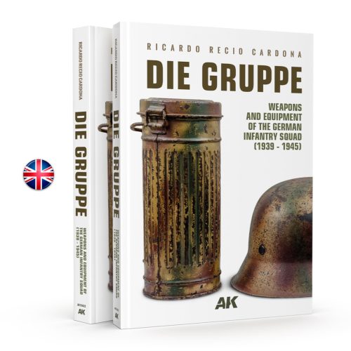 AK Interactive AK130025 DIE GRUPPE - WEAPONS AND EQUIPMENT OF THE GERMAN INFANTRY SQUAD (1939-1945) - English
