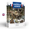 AK Interactive AK130027 FRENCH ARMOR - A GUIDE TO PAINTING & WEATHERING TECHNIQUES USING TAMIYA’S FRENCH WWII AFV MODELS - English