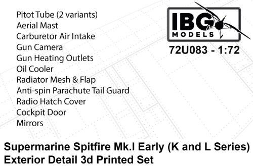 IBG Models 72U083 Supermarine Spitfire Mk.I Early (K and L Series) Exterior Details (3D Printed set) (1/72) feljavító készlet