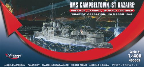 Mirage Hobby 400608 HMS Campbeltown 'ST NAZAIRE', 'CHARIOT' Operation, 26 March 1942 (1/400) Hajó makett