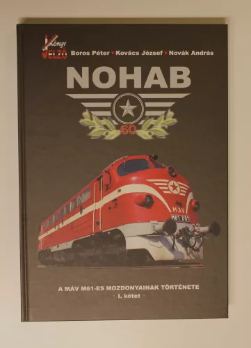 Nohab 84111 Nohab 60 könyv, MÁV M61-es mozdonyainak története I. kötet